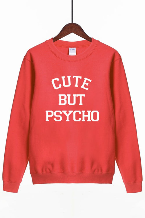 Cute But Psycho Sweatshirt