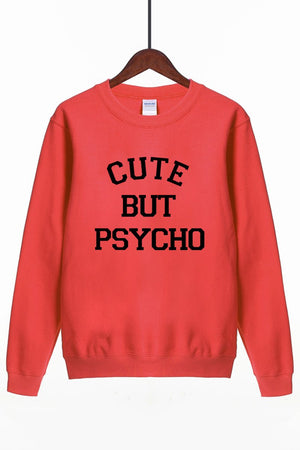 Cute But Psycho Sweatshirt