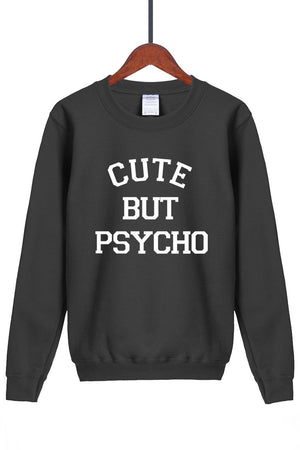 Cute But Psycho Sweatshirt