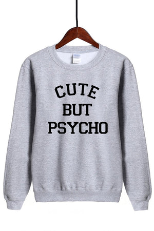 Cute But Psycho Sweatshirt