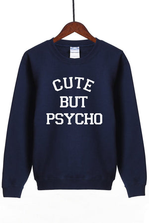 Cute But Psycho Sweatshirt