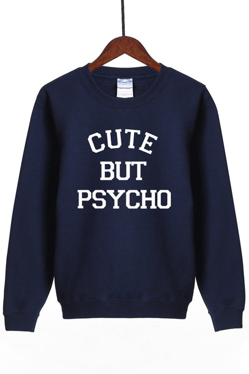 Cute But Psycho Sweatshirt